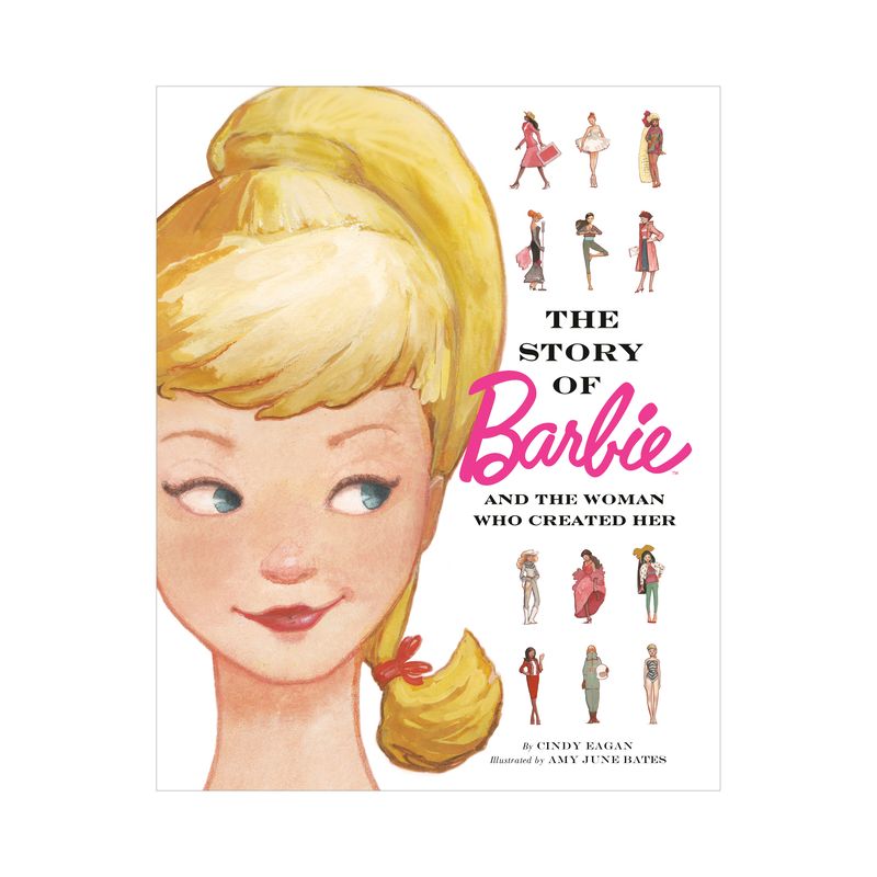 The Story of Barbie and the Woman Who Created Her (Barbie) - by  Cindy Eagan (Hardcover), 1 of 2