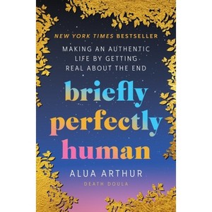 Briefly Perfectly Human - by Alua Arthur - 1 of 1