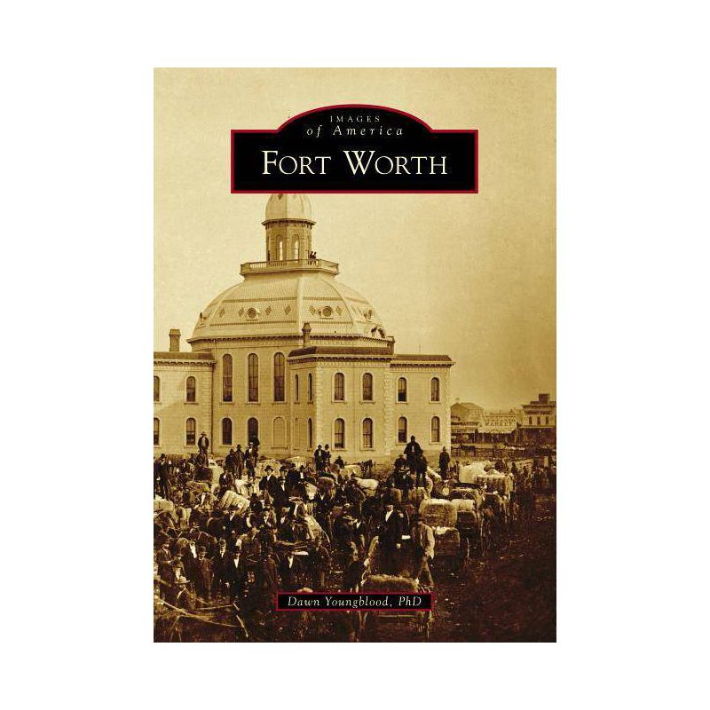 Fort Worth - by Dawn Youngblood Phd (Paperback), 1 of 2