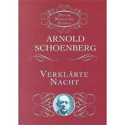  Verklarte Nacht - (Dover Miniature Scores) by  Arnold Schoenberg (Paperback) 