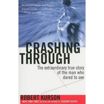 Crashing Through - by  Robert Kurson (Paperback)