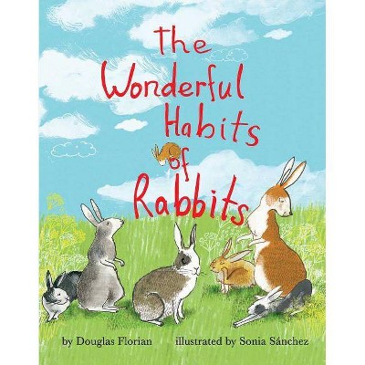 Wonderful Habits of Rabbits (Board Book) (Douglas Florian)