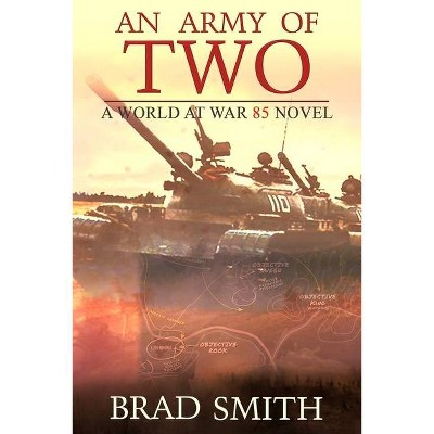 An Army of Two - (World at War 85) by  Brad Smith (Paperback)