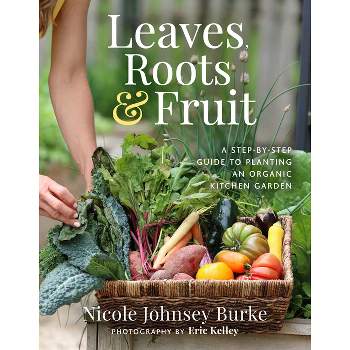 Leaves, Roots & Fruit - by Nicole Johnsey Burke