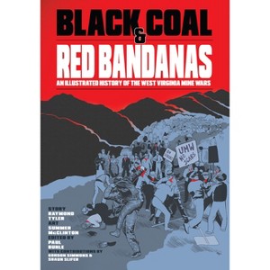 Black Coal and Red Bandanas - (Working Class History) by  Raymond Tyler (Paperback) - 1 of 1