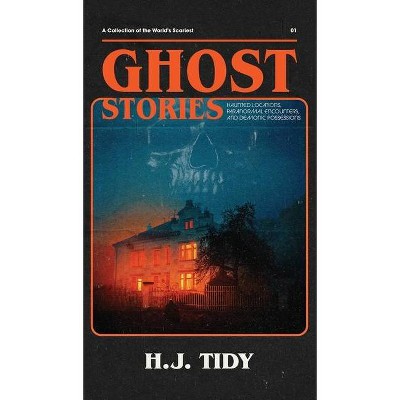 Ghost Stories - by  H J Tidy (Hardcover)