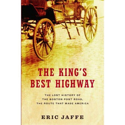 The King's Best Highway - by  Eric Jaffe (Paperback)