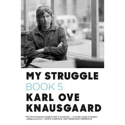 My Struggle, Book 5 - by  Karl Ove Knausgaard (Paperback)