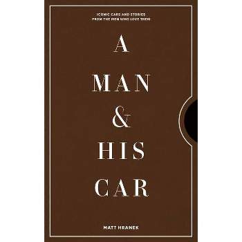A Man & His Car - by  Matt Hranek (Hardcover)