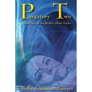 Purgatory Two - by  Kelly Scidmore-Sievers (Paperback) - 1 of 1