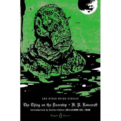 The Thing on the Doorstep and Other Weird Stories - (Penguin Horror) by  H P Lovecraft (Hardcover)