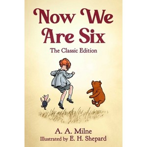Now We Are Six - (Winnie the Pooh) by  A a Milne (Hardcover) - 1 of 1