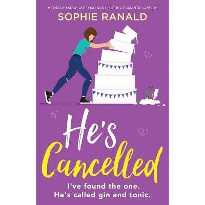 He's Cancelled - by  Sophie Ranald (Paperback)