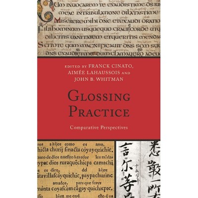 Glossing Practice - by  Franck Cinato & Aimée Lahaussois & John B Whitman (Paperback)