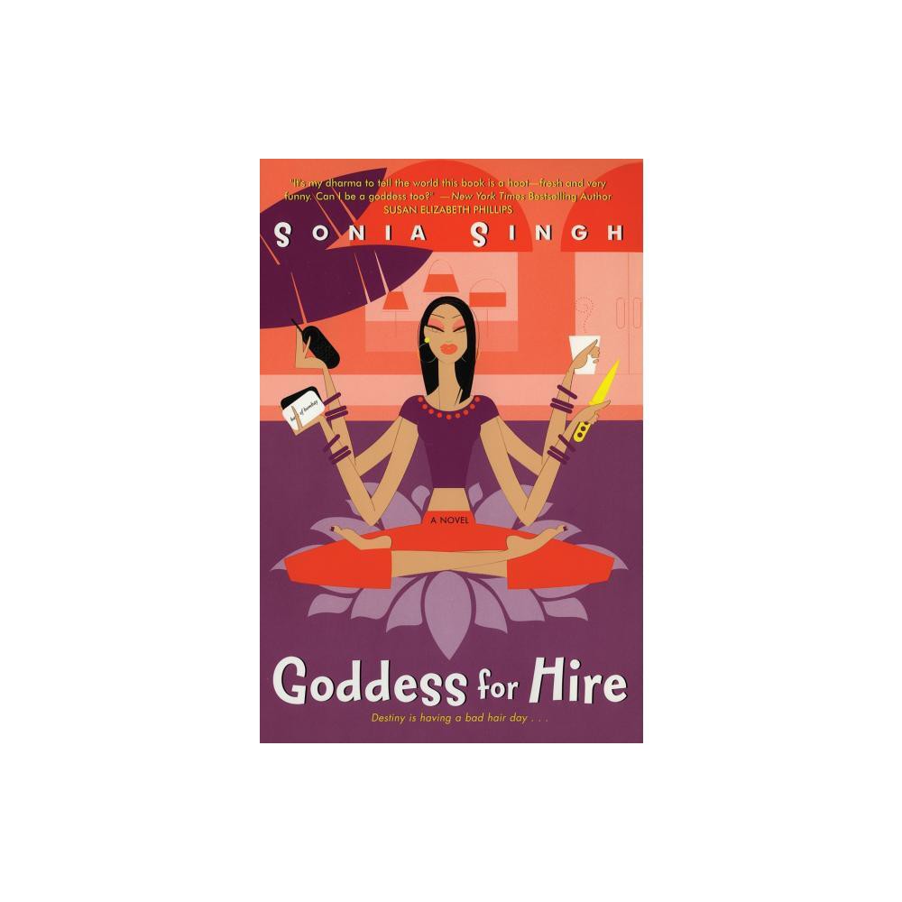 Goddess for Hire - by Sonia Singh (Paperback)