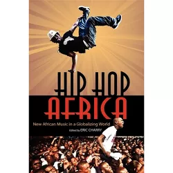Hip Hop Africa - by  Eric Charry (Paperback)