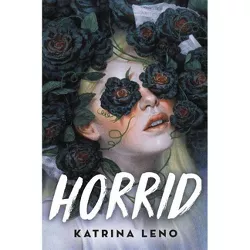 Horrid - by Katrina Leno