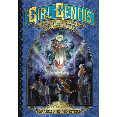 Girl Genius: The Second Journey of Agatha Heterodyne Volume 6 - by  Phil Foglio & Kaja Foglio (Paperback)