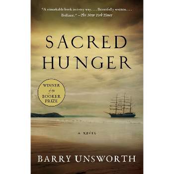 Sacred Hunger - by  Barry Unsworth (Paperback)