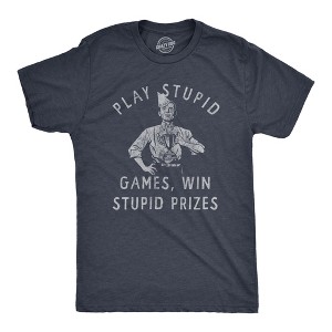 Mens Play Stupid Games Win Stupid Prizes T Shirt Funny Dumb Award Tee For Guys - Crazy Dog Men's T Shirt - 1 of 4
