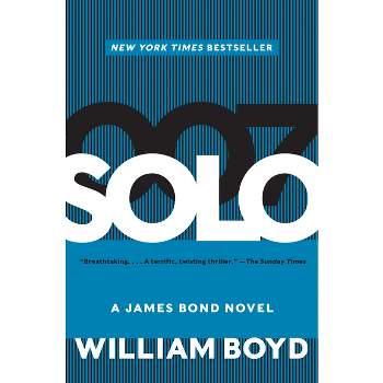 Solo - (James Bond Novels (Paperback)) by  William Boyd (Paperback)