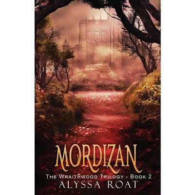 Mordizan - by  Alyssa Roat (Paperback)