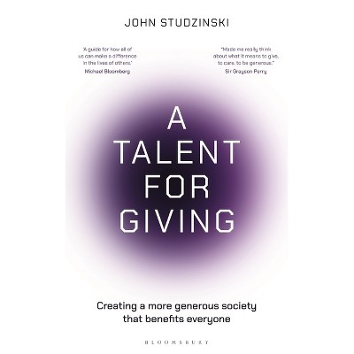 A Talent for Giving - by  John Studzinski (Hardcover)