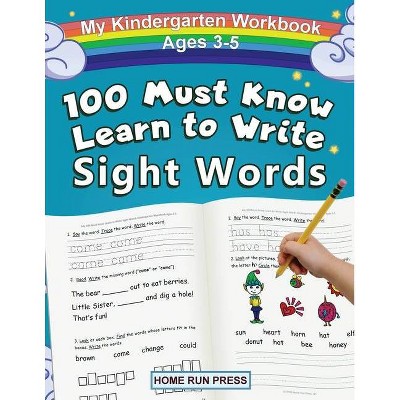 My 100 Must Know Learn to Write Sight Words Kindergarten Workbook Ages 3-5 - by  LLC Home Run Press (Paperback)