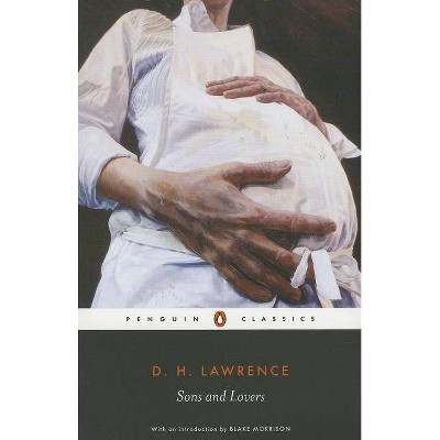 Sons and Lovers - (Penguin Classics) by  D H Lawrence (Paperback)