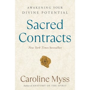 Sacred Contracts - by  Caroline Myss (Paperback) - 1 of 1