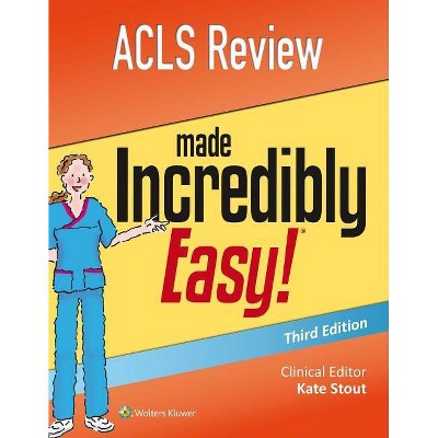 ACLS Review Made Incredibly Easy - (Incredibly Easy! Series(r)) 3rd Edition by  Lippincott Williams & Wilkins (Paperback)