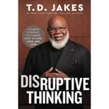 Disruptive Thinking - by T D Jakes