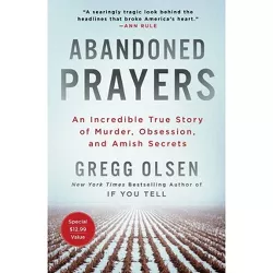 Abandoned Prayers - by  Gregg Olsen (Paperback)