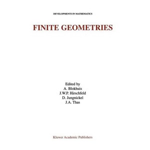 Finite Geometries - (Developments in Mathematics) by  Aart Blokhuis & James W P Hirschfeld & Dieter Jungnickel & Joseph A Thas (Hardcover) - 1 of 1