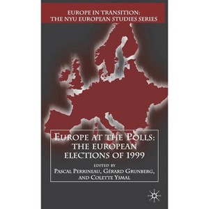 Europe at the Polls - (Europe in Transition: The NYU European Studies) by  P Perrineau & G Grunberg & C Ysmal (Hardcover) - 1 of 1