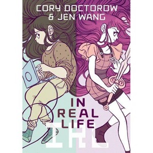 In Real Life - by  Cory Doctorow (Paperback) - 1 of 1