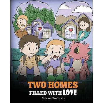 Two Homes Filled with Love - (My Dragon Books) by Steve Herman
