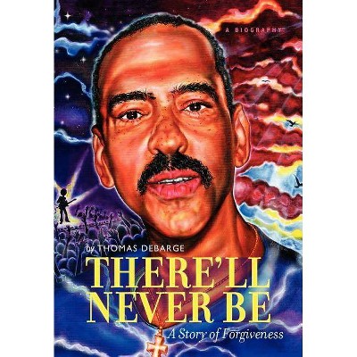 There'll Never Be - by  Thomas Keith Debarge (Hardcover)