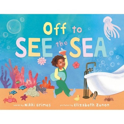 Off to See the Sea - by  Nikki Grimes (Hardcover)