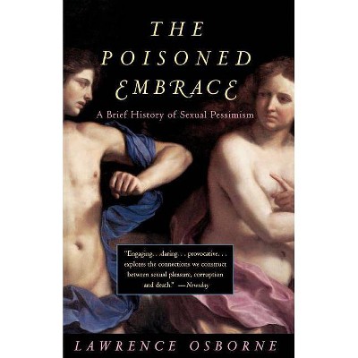 The Poisoned Embrace - by  Lawrence Osborne (Paperback)