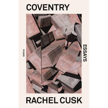 Coventry - by  Rachel Cusk (Paperback)
