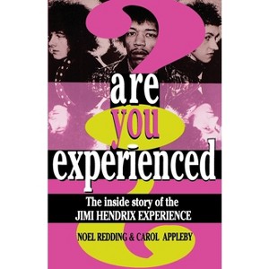 Are You Experienced? - by  Noel Redding & Carol Appleby (Paperback) - 1 of 1