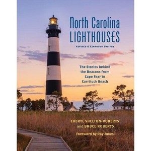 North Carolina Lighthouses - 2nd Edition by  Cheryl Shelton-Roberts & Bruce Roberts (Paperback) - 1 of 1