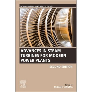 Advances in Steam Turbines for Modern Power Plants - (Woodhead Publishing Energy) 2nd Edition by  Tadashi Tanuma (Paperback) - 1 of 1