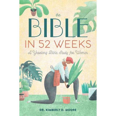 The Bible in 52 Weeks - by  Kimberly D Moore (Paperback)