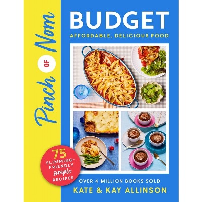 Pinch of Nom Budget - by  Kate Allinson & Kay Allinson (Paperback)