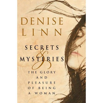 Secrets and Mysteries - by  Denise Linn (Paperback)