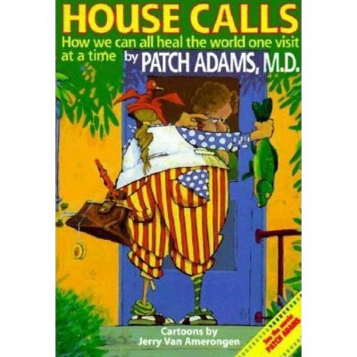 House Call - by  Patch Adams M D (Paperback)