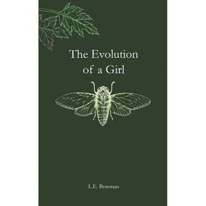 The Evolution of a Girl - by  L E Bowman (Paperback) - 1 of 1