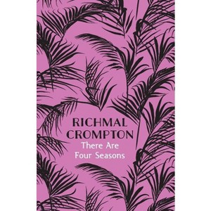 There Are Four Seasons - by  Richmal Crompton (Paperback) - 1 of 1